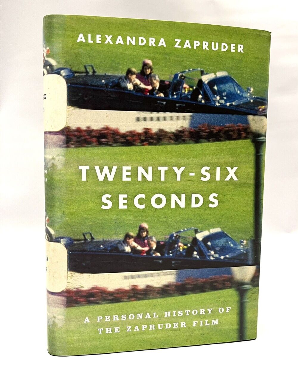 Twenty-Six Seconds 1st Edition Personal History of the Zapruder Film Zapruder